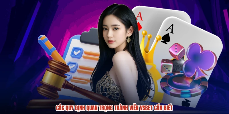 Các quy định quan trọng thành viên VSBET cần biết