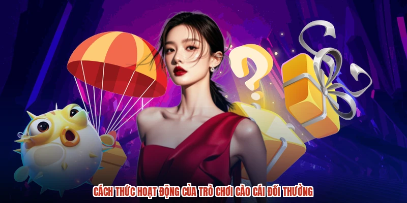Cách thức hoạt động của trò chơi cào cái đổi thưởng