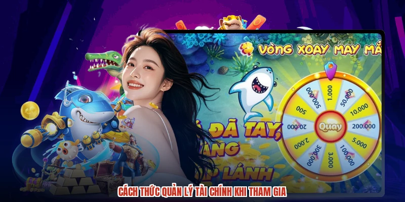Cách thức quản lý tài chính khi tham gia