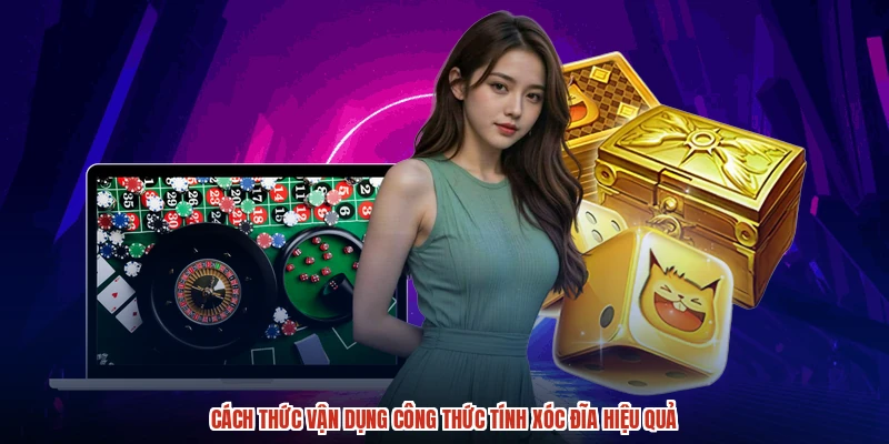Cách thức vận dụng công thức tính xóc đĩa hiệu quả