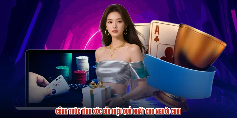 Công thức tính xóc đĩa hiệu quả nhất cho người chơi