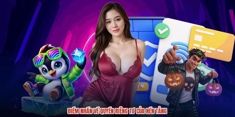 Điểm nhấn về quyền riêng tư của nền tảng