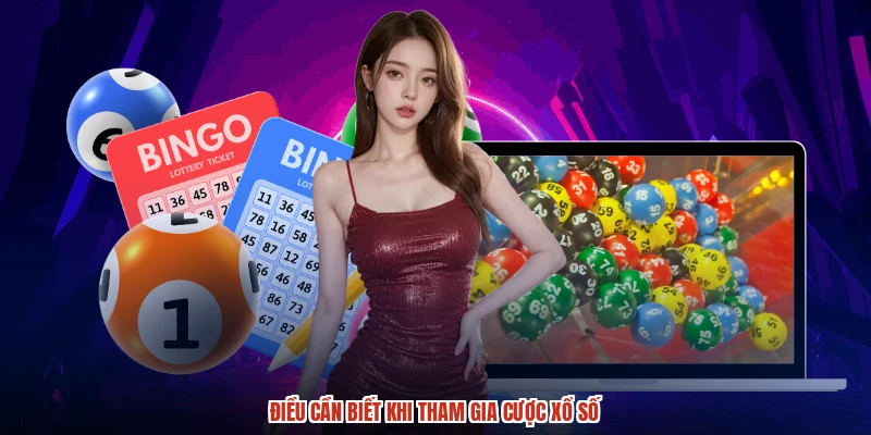 Điều cần biết khi tham gia cược xổ số