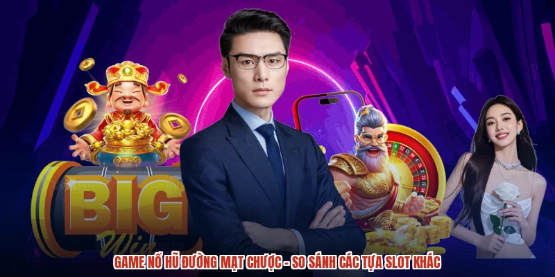 Game nổ hũ Đường mạt chược - So Sánh Các Tựa Slot Khác