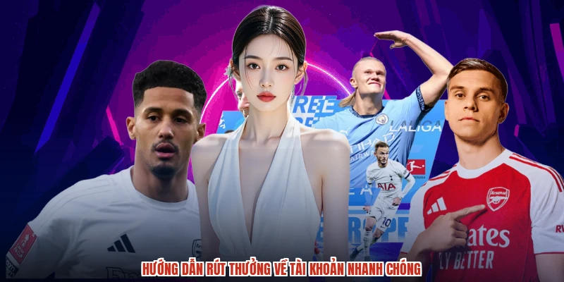 Hướng dẫn rút thưởng về tài khoản nhanh chóng