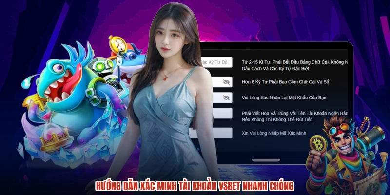 Hướng dẫn xác minh tài khoản VSBET nhanh chóng