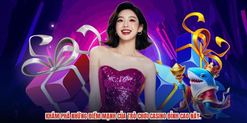 Khám phá những điểm mạnh của trò chơi casino đỉnh cao này.