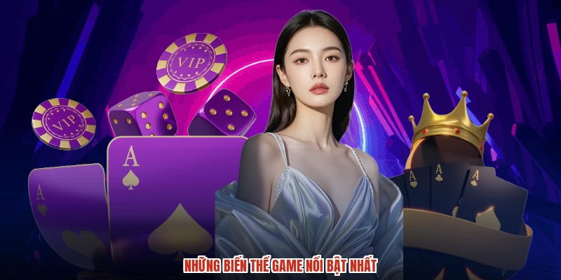 Những biến thể game nổi bật nhất