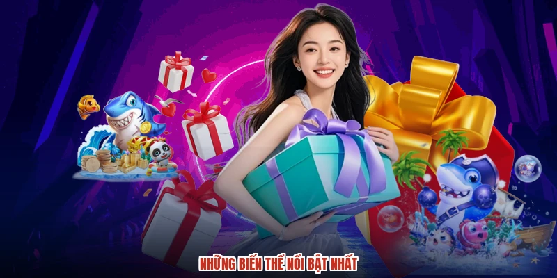 Những biến thể nổi bật nhất